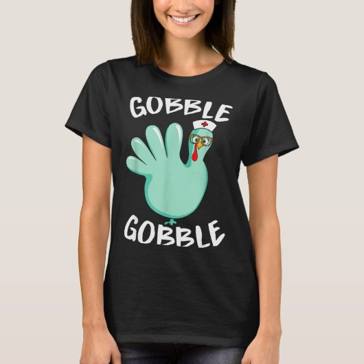 Gobble Gobble Funny Turkey Glove Thanksgiving Nurs T-shirt (Voorkant)