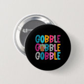 Gobble Gobble Gobble Prettig Thanksgiving Kalkoen  Ronde Button 5,7 Cm (Voorkant /achterkant)