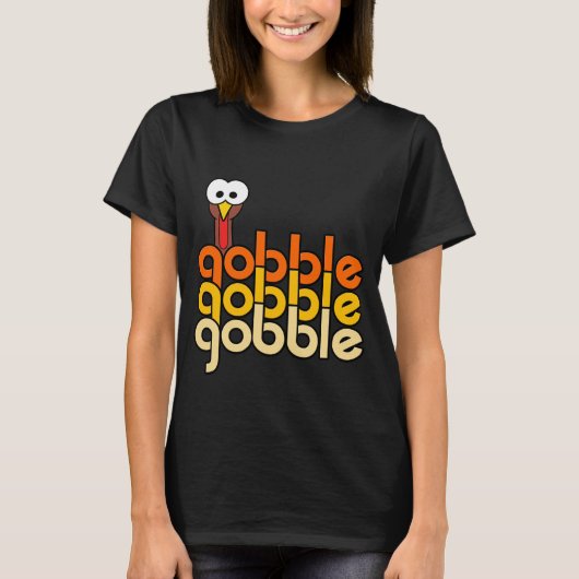 Gobble Gobble Gobble T-shirt (Voorkant)