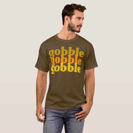 Gobble Gobble Gobble T-shirt (Voorkant volledig)