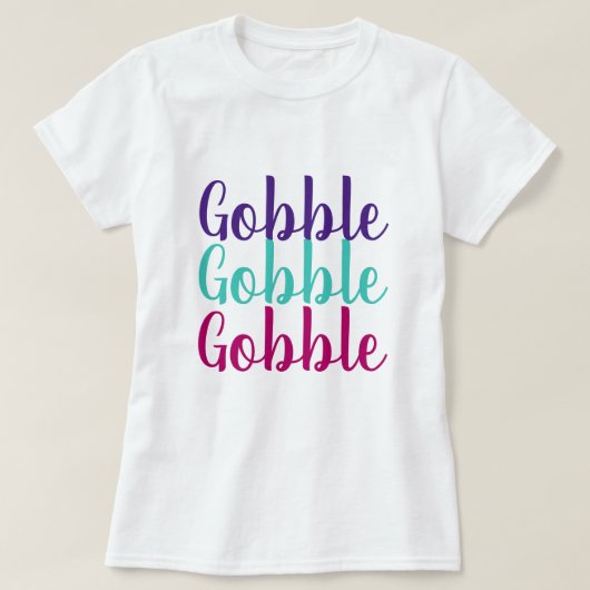 Gobble, Gobble, Gobble Thanksgiving T-Shirt (Design voorkant)