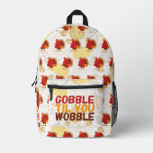 Gobble Gobble Till You Wobble Funny Thanksgiving Bedrukte Rugzak (Voorkant)
