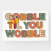Gobble Gobble Till You Wobble Funny Thanksgiving Spandoek (Horizontaal)