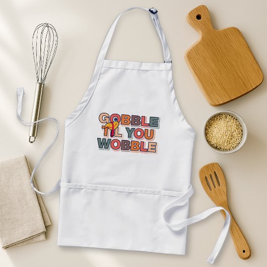 Gobble Gobble Till You Wobble Funny Thanksgiving Standaard Schort