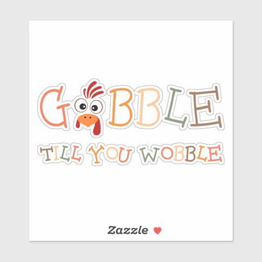Gobble Gobble Till You Wobble Funny Thanksgiving Sticker (Vel)