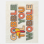 Gobble Gobble Tot Dat Je Wobbelt Grappige Thanksgi Fleece Deken (Voorkant)