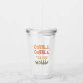 Gobble Gobble tot je wiebelt | THANKSGIVING Acryl Drinkbeker (Voorkant)