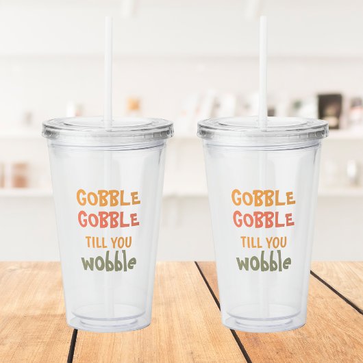 Gobble Gobble tot je wiebelt | THANKSGIVING Acryl Drinkbeker