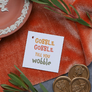 Gobble Gobble tot je wiebelt THANKSGIVING Bedankjes Labels