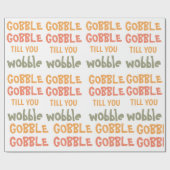 Gobble Gobble tot je wiebelt | THANKSGIVING Cadeaupapier (Vlak)