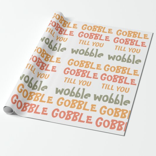 Gobble Gobble tot je wiebelt | THANKSGIVING Cadeaupapier (Uitgerold)