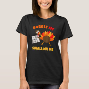 Gobble me Slik me neer. T-shirt