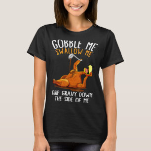 Gobble me Slik me neer. T-shirt