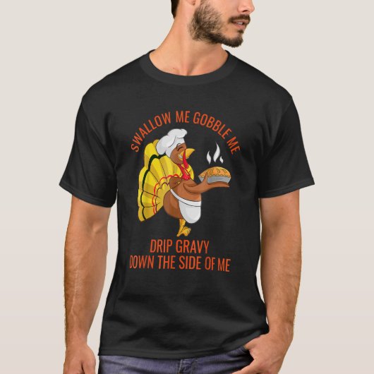 Gobble me Slik me neer. T-shirt (Voorkant)