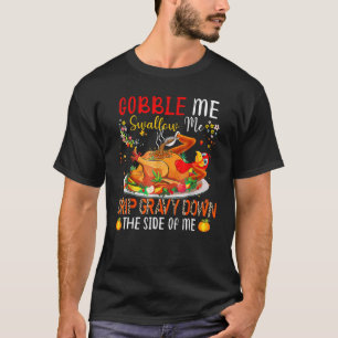 Gobble me Slik me neer. T-shirt