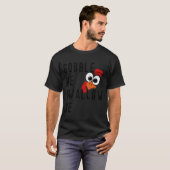 Gobble Me Slok Me Kerstmis Supper Fe T-shirt (Voorkant volledig)