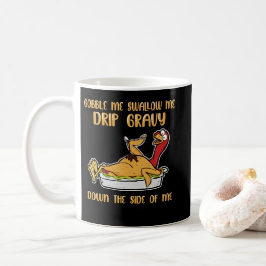Gobble Me Swallow Me Drip Gravy Thanksgiving Koffiemok (Met donut)