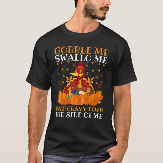 Gobble Me Swallow Me Drip Jus Langs De Zijkant Van T-shirt (Voorkant)
