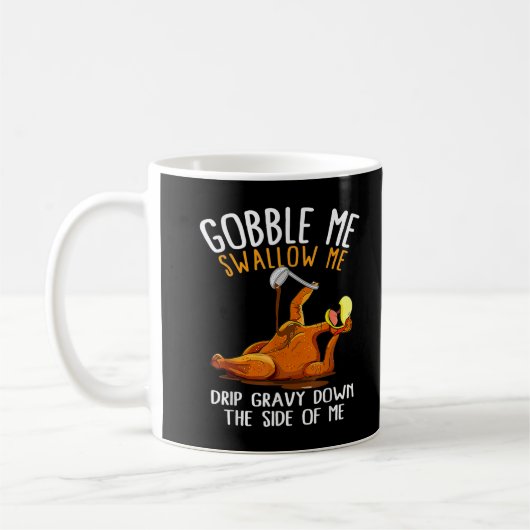 Gobble Me Swallow me Funny Thanksgiving T-Shirt Koffiemok (Links)