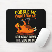 Gobble Me Swallow Me Funny Turkey Feast Day Thanks Muismat (Met muis)