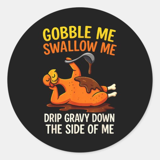 Gobble Me Swallow Me Funny Turkey Feast Day Thanks Ronde Sticker (Voorkant)