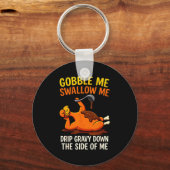 Gobble Me Swallow Me Funny Turkey Feast Day Thanks Sleutelhanger (Voorkant)
