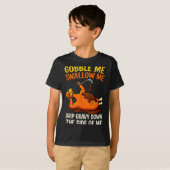 Gobble Me Swallow Me Funny Turkey Feast Day Thanks T-shirt (Voorkant volledig)