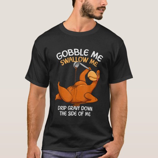 Gobble me Swallow me Thanksgiving Turkey Gravy WAP T-shirt (Voorkant)