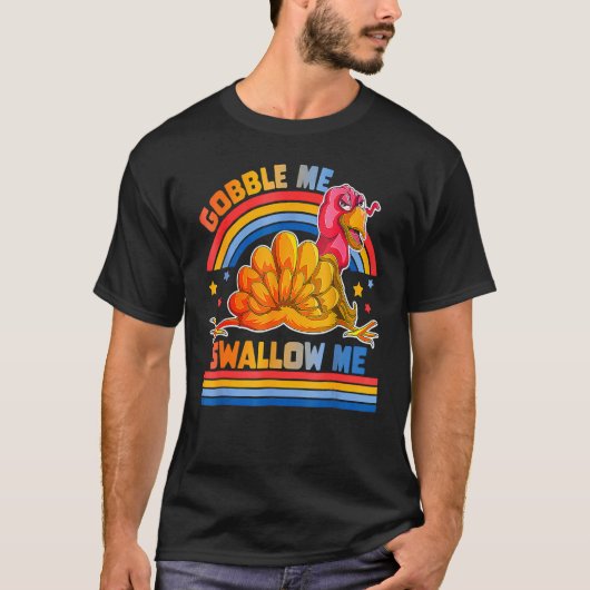 Gobble Me Swallow Me Thanksgiving Turkey T-shirt (Voorkant)