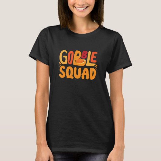 Gobble Squad Thanksgiving Family Group Matching Th T-shirt (Voorkant)