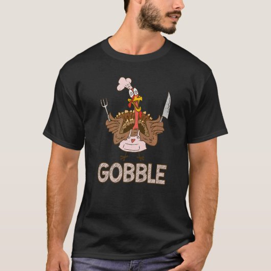 Gobble Thankful  Crazy Turkey Thanksgiving T-shirt (Voorkant)