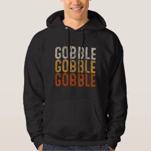 Gobble Thanksgiving Turkey Dag Gifts Trot P Hoodie
