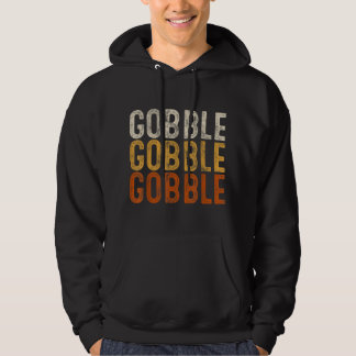 Gobble Thanksgiving Turkey Dag Gifts Trot P Hoodie