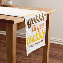 Gobble 'til je wiebelen grappige herfst Friendsgiv Korte Tafelloper