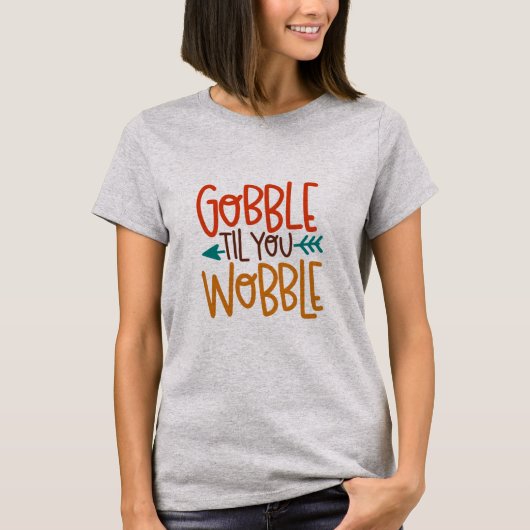 Gobble Til je Wobble Shirt (Voorkant)