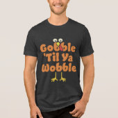 Gobble 'Til Ya Wobble | THANKSGIVING Tri-Blend Shirt (Voorkant)