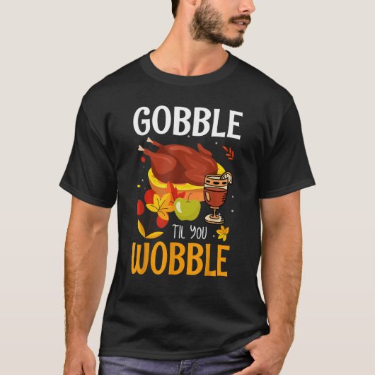Gobble Til You Wobble Baby Outfit Toddler Thanksg T-shirt (Voorkant)