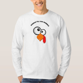 Gobble Til you Wobble Crazy-Eyed Turkey T-Shirt
