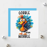 Gobble Til you Wobble