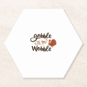 Gobble til you Wobble Funny Thanksgiving Day Turke Kartonnen Onderzetters