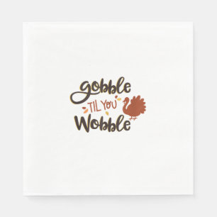 Gobble til you Wobble Funny Thanksgiving Day Turke Servet
