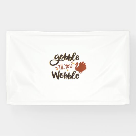 Gobble til you Wobble Funny Thanksgiving Day Turke Spandoek (Horizontaal)