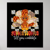 Gobble Til You Wobble Funny Thanksgiving Turkey Da Poster (Voorkant)