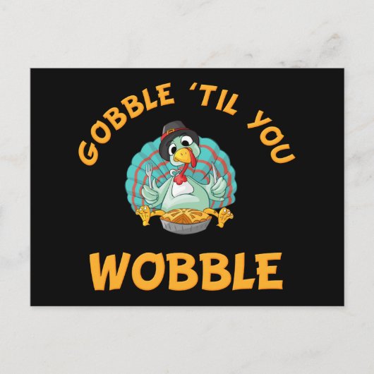 Gobble Til you Wobble Funny Turkey Thanksgiving Briefkaart (Voorkant)
