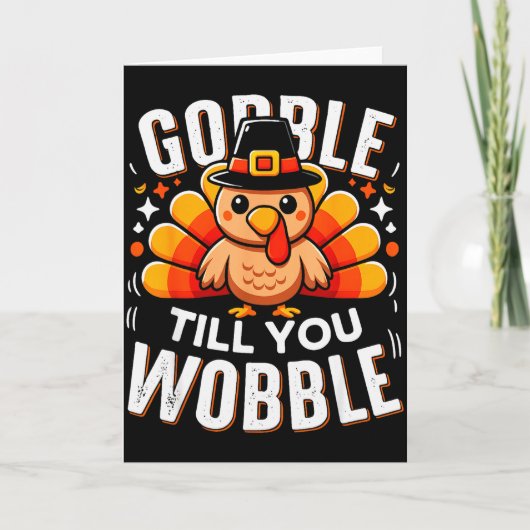 Gobble Til You Wobble Funny Turkey Thanksgiving Da Kaart (Voorkant)