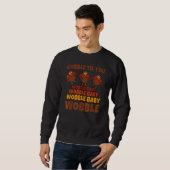 Gobble Til you wobble Happy Thanksgiving Day 8 Trui (Voorkant volledig)
