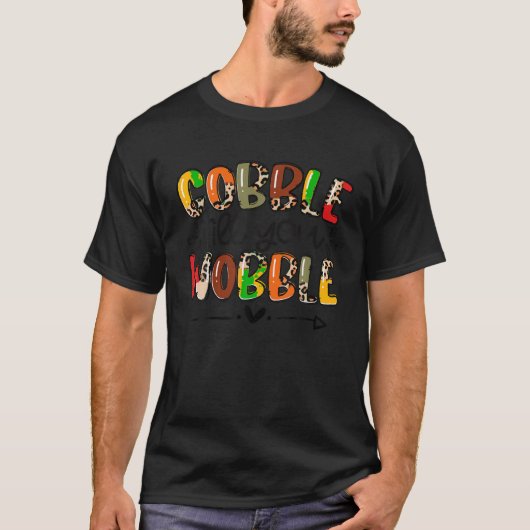 Gobble Til You Wobble Leopard Turkije Thanksgiving T-shirt (Voorkant)