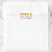 Gobble Til you Wobble Ronde Sticker (Tas)