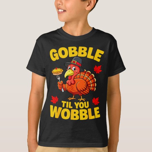 Gobble Til You Wobble Shirt Adult Kids Thanksgivin (Voorkant)