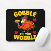 Gobble Til You Wobble Shirt Adult Kids Thanksgivin Muismat (Met muis)